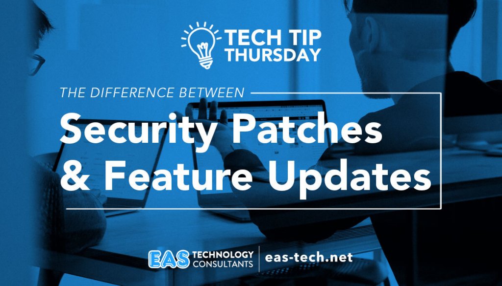 The Difference Between Security Patches And Feature Updates EAS 